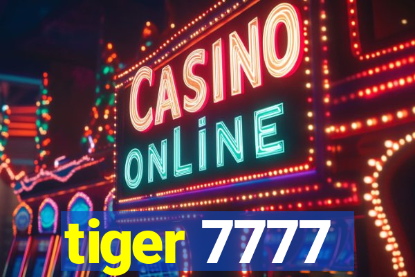 tiger 7777
